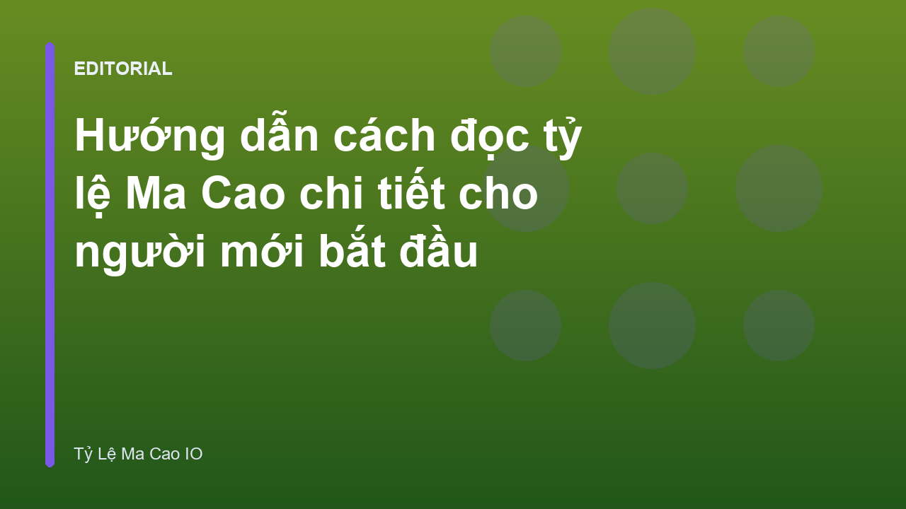 Hướng dẫn cách đọc tỷ lệ Ma Cao cho người mới