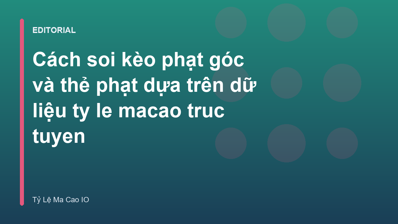 Phân tích dữ liệu tỷ lệ Ma Cao cho kèo phạt góc